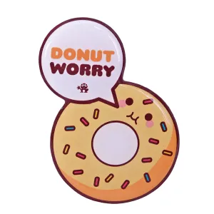 DONUT WORRY FRIDGE MAGNET