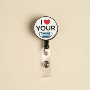 I Love Your Mask Badge Reel